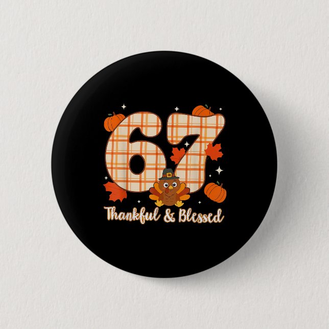 Sechs Sieben 6 7 Meme Nummer 67 Truthahn Erntedank Button (Vorderseite)