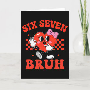Sechs Sieben Bruh 67 Meme 6 7 Valentinstag Herz Fr Karte