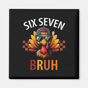 Sechs Sieben Bruh 6 7 Meme Truthahn Erntedankfest Magnet