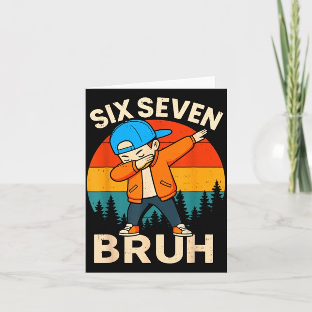 Sechs Sieben Bruh 6 7 Zahl 67 Meme Dab Dabbing Jun Karte (Vorderseite)