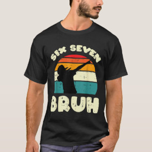 Sechs Sieben Bruh Dab Lustiges 67 Kostüm 6 7 Meme T-Shirt