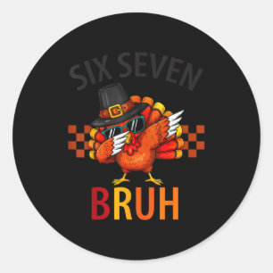 Sechs Sieben Bruh Dabbing Truthahn Erntedankfest 6 Runder Aufkleber