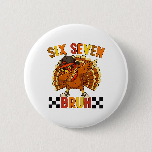 Sechs Sieben Bruh Erntedankfest 67 Meme Truthahn D Button (Vorderseite)
