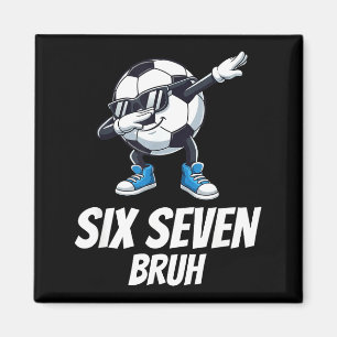 Sechs Sieben Bruh Gehirnfäule Gen Alpha Dabbing Fu Magnet