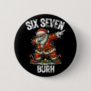 Sechs Sieben Burh 67 Lustige Weihnachten 6 7 Meme Button