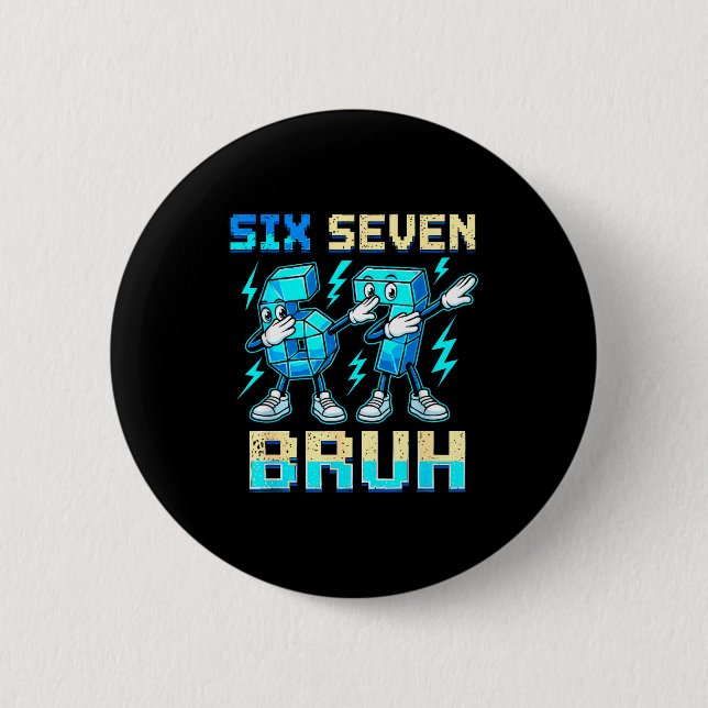 Sechs Sieben Dabbing Cool Meme Bruh 67 Lustig Dab  Button (Vorderseite)