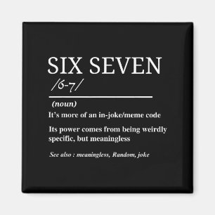 Sechs Sieben Definition Lustig 6 7 Meme Sarkastisc Magnet