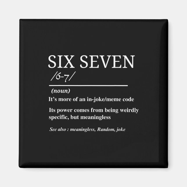 Sechs Sieben Definition Lustig 6 7 Meme Sarkastisc Magnet (Vorne)