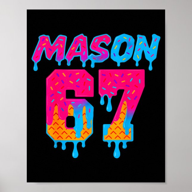 Sechs Sieben Eiscreme-Tropf Srt 67 Mason Meme  Poster (Vorne)