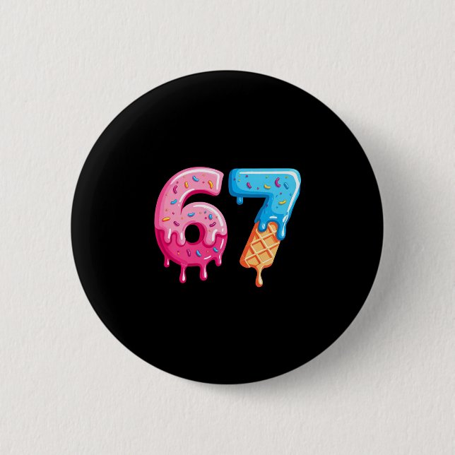 Sechs Sieben Eiscreme-Tropfen Cool Meme 67 Lustige Button (Vorderseite)