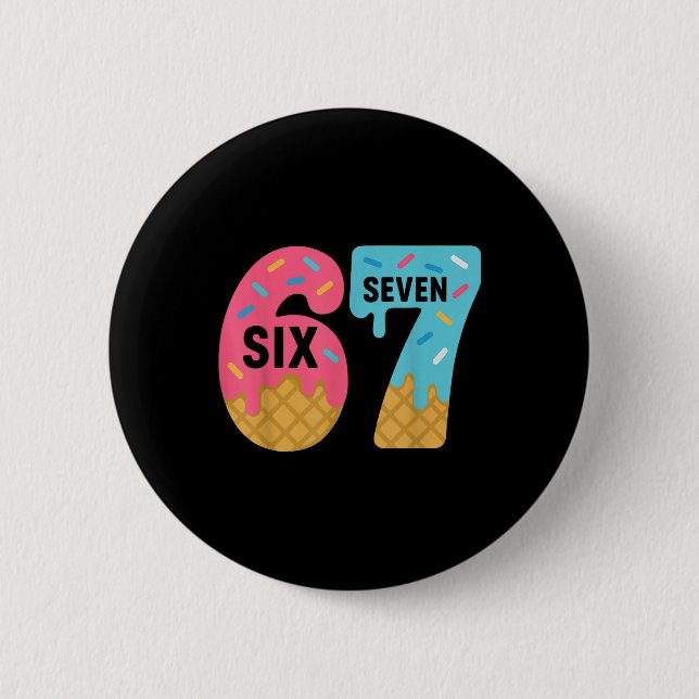 Sechs Sieben Eiscreme-Tropfen Cool Meme 67 Lustige Button (Vorderseite)