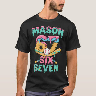 Sechs Sieben Meme Mason Eiscreme Tropfen Lustiger T-Shirt