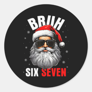 Sechs Sieben Weihnachten Bruh Santa Jungen Männer Runder Aufkleber