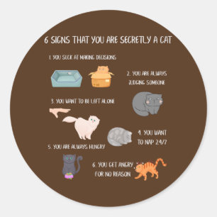 Sechs Zeichen, dass Sie heimlich ein Cat Funny Fun Runder Aufkleber