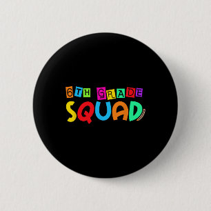Sechste 6. Klasse Squad Back To School Erster Schu Button