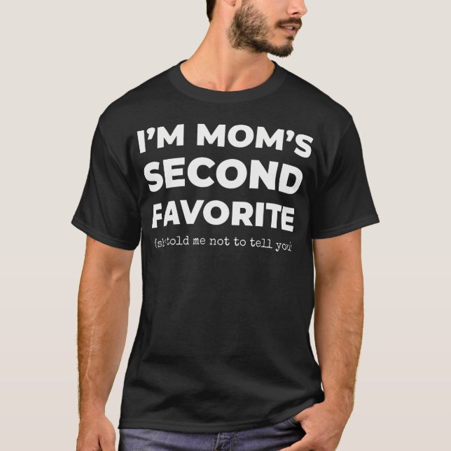 Second Favorite Son Daughter Funny I'M Mom's Secon T-Shirt (Vorderseite)
