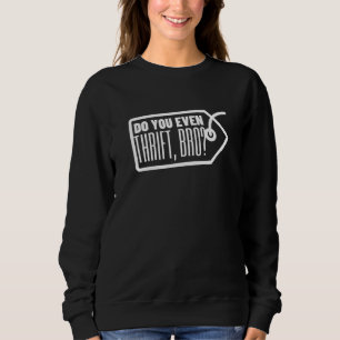 Second-Hand-Laden-Zitat Wortspiel Thrifting Thrift Sweatshirt