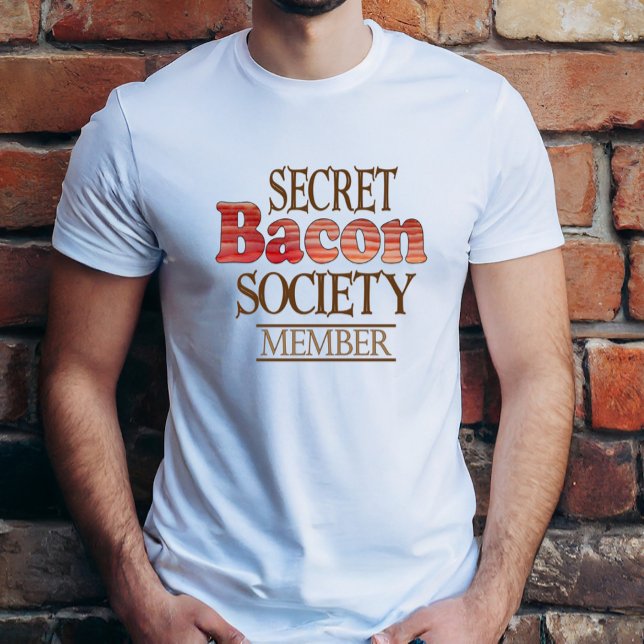 Secret Bacon Society Mitglied T-Shirt (Von Creator hochgeladen)
