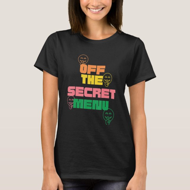Secret menu  graphic  offbeat T-Shirt (Vorderseite)