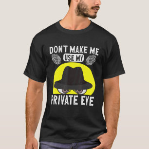 Secret Spy Private Eye Crimescene Ermittler Don T-Shirt