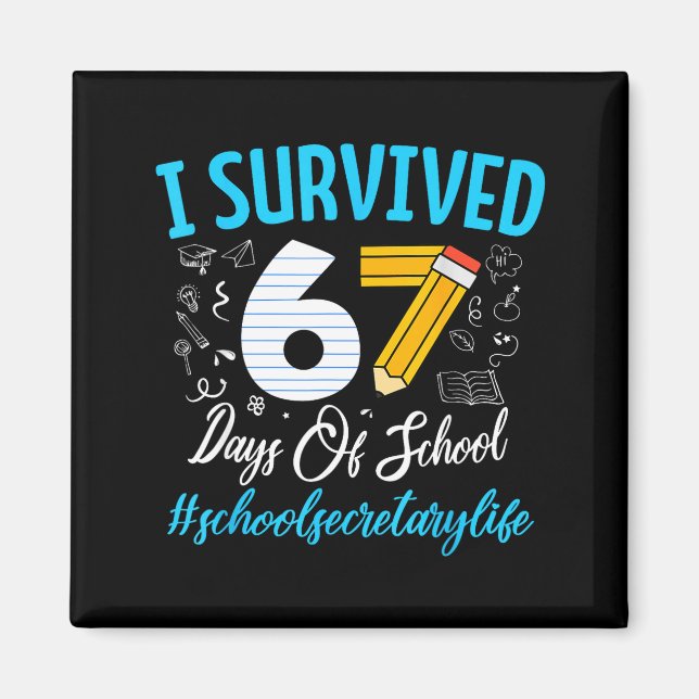 Secretary Survived 67 Days Of School Humor Design  Magnet (Vorne)