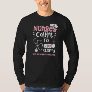 Sedate Nurses können nicht stupid beheben, aber wi T-Shirt