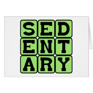 Sédentaire, Lazy Lifestyle