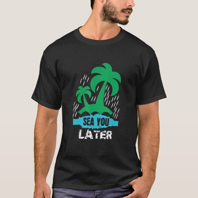 See Sie später T-Shirt (Vorderseite)