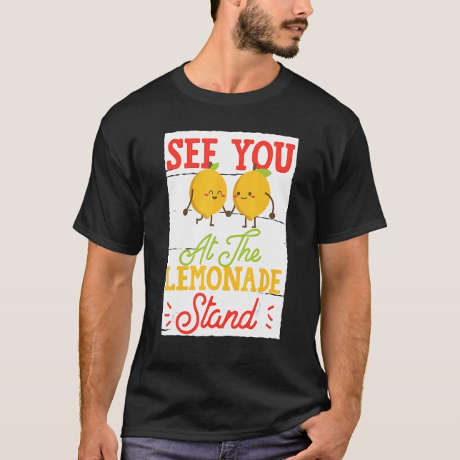 See You At The Lemonade Stand T-Shirt (Vorderseite)