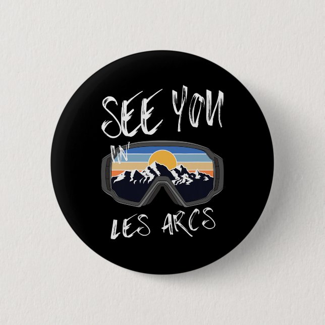 See You In Les Arcs France Hiking Vacation Ski  Button (Vorderseite)