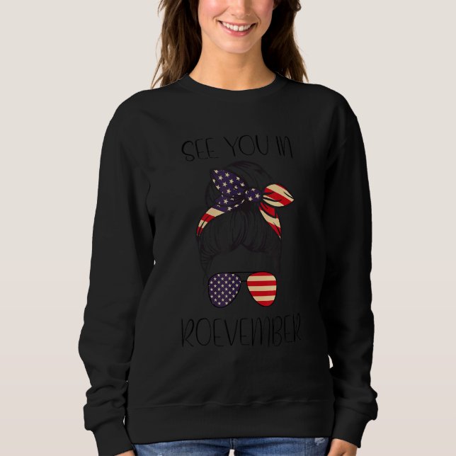 See You In Roevember Messy Bun American Flag Femin Sweatshirt (Vorderseite)