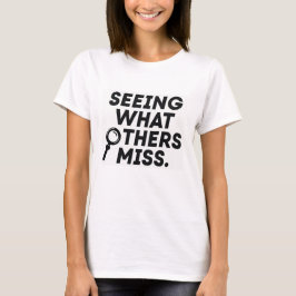 Seeing What Others Miss – Risk Analyst T-Shirt