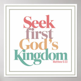 Seek First God's Kingdom Matthew 6:33 Biblical Poster