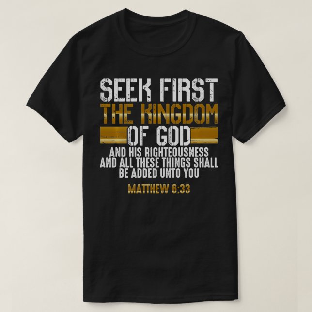 Seek First The Kingdom Of God Bible Verse Christi T-Shirt (Design vorne)