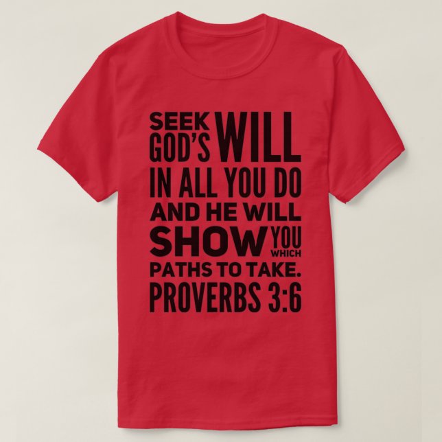 Seek Gods wird in allem, was Sie tun T-Shirt (Design vorne)