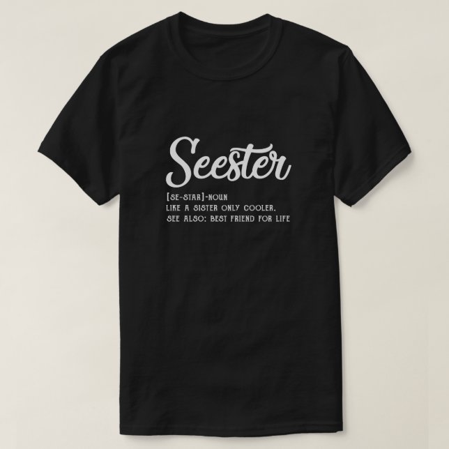 Seester Definition Funny Sister Bester Freund für  T-Shirt (Design vorne)