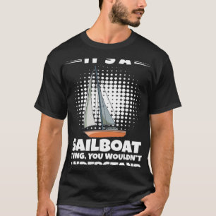 Segelboot, wenn du mir Will zu hören, nur über red T-Shirt
