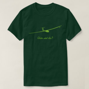 Segelflugzeug was sonst? T-Shirt