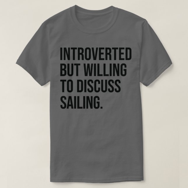 Segelfunny Introvertierte Boot-Sprichwort T-Shirt (Design vorne)