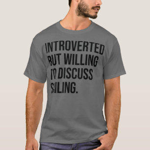 Segelfunny Introvertierte Boot-Sprichwort T-Shirt