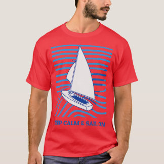 Segeln Bleib ruhig und segel weiter T-Shirt
