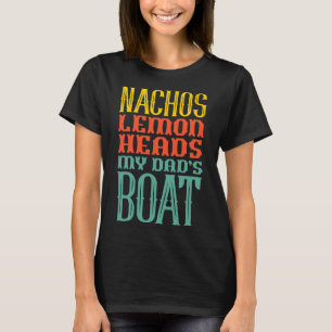 Segeln Booten Nachos Lemon Heads Das Boot meines V T-Shirt