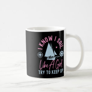 Segeln Ich weiß, ich segle wie ein Mädchen versuch Kaffeetasse