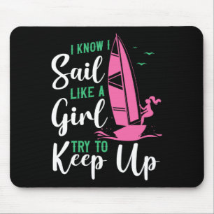 Segeln Ich weiß, ich segle wie ein Mädchen versuch Mousepad