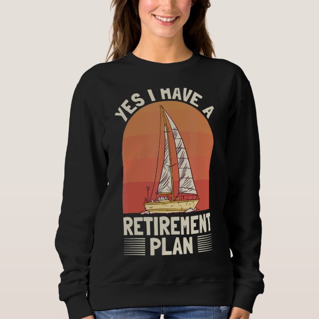 Segelrente Segler Ruhestand Ruhestand Schiff Sweatshirt (Vorderseite)