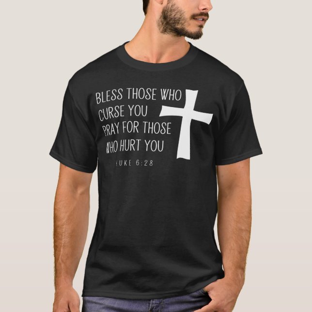 Segen diejenigen, die dich verfluchen und beten T-Shirt (Vorderseite)