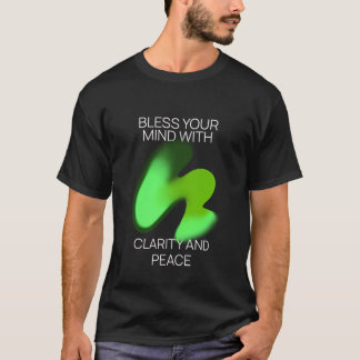 Segen Sie Ihren Geist mit Klarheit und Frieden T-Shirt