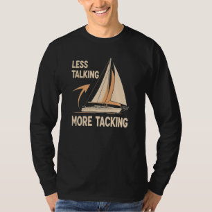 Segler Humor "Weniger reden, mehr kreuzen" T-Shirt
