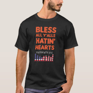 Segne alle Herzen von Y'alls Hatin mit Liebe U T-Shirt