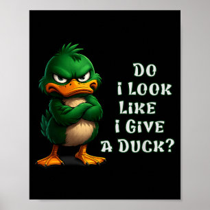 Sehe ich aus, als ob ich einer Ente etwas gebe Lus Poster